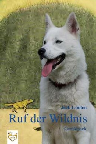 Cover of Ruf der Wildnis (Großdruck)