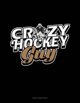 Book cover for Crazy Hockey Guy