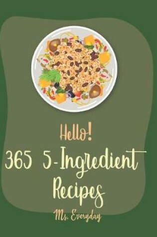 Cover of Hello! 365 5-Ingredient Recipes