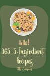 Book cover for Hello! 365 5-Ingredient Recipes