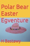 Book cover for Polar Bear Easter Egventure