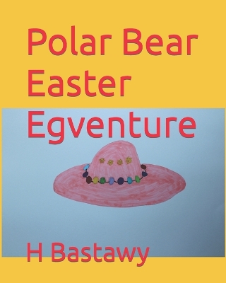 Book cover for Polar Bear Easter Egventure