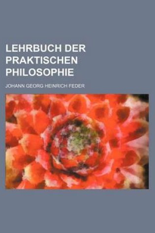 Cover of Lehrbuch Der Praktischen Philosophie