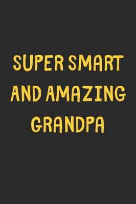 Book cover for Super Smart And Amazing Grandpa