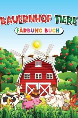 Cover of Bauernhof Tiere Färbung Buch