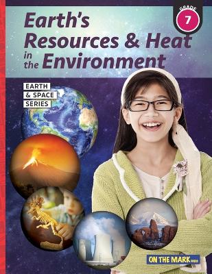 Cover of Earth's Resources & Heat in the Environment - Earth Science Grade 7