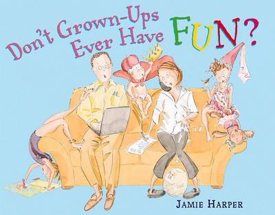 Book cover for Don't Grown-Ups Ever Have Fun?