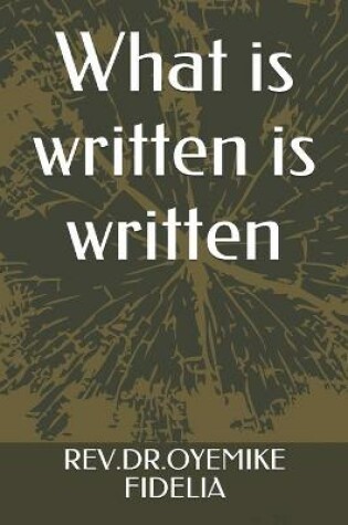Cover of What is written is written