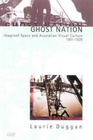 Cover of Ghost Nation: Imagined Space & Australian Visual Culture 1901-1939