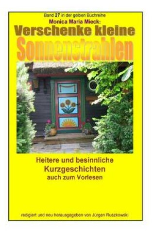 Cover of Verschenke kleine Sonnenstrahlen - Heitere und besinnliche Kurzgeschichten