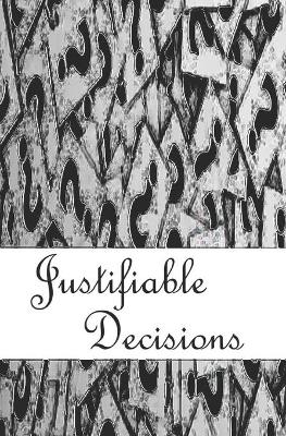 Book cover for Justifiable Decisions