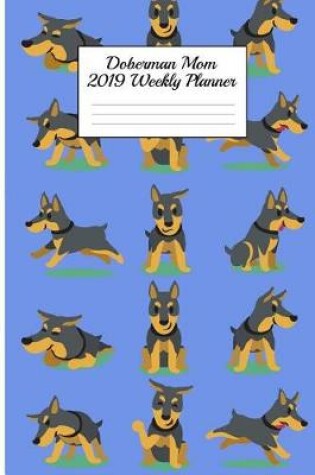 Cover of Doberman Mom 2019 Weekly Planner