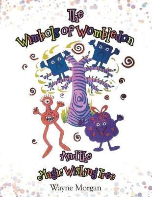 Book cover for The Wimbols of Wombledon and the Magic Wishing Tree