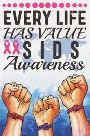 Cover of Every Life Has Value SIDS Awareness