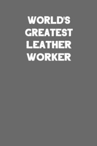 Cover of World's Greatest Leather Worker