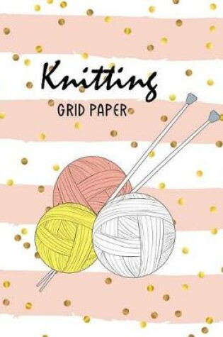 Cover of Knitting Grid Paper