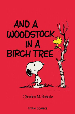 Cover of Peanuts: And A Woodstock In A Birch Tree