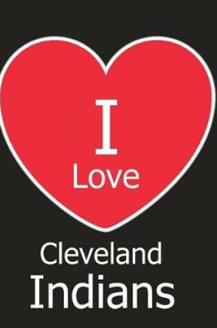 Cover of I Love Cleveland Indians