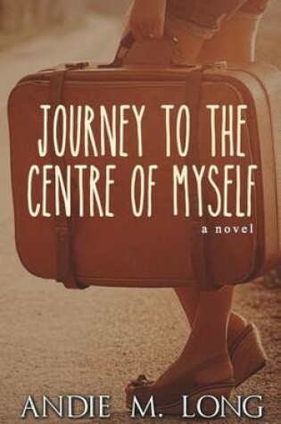 Cover of Journey to the Centre of Myself