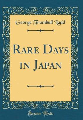 Book cover for Rare Days in Japan (Classic Reprint)