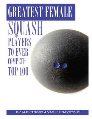 Book cover for Greatest Female Squash Players to Ever Compete