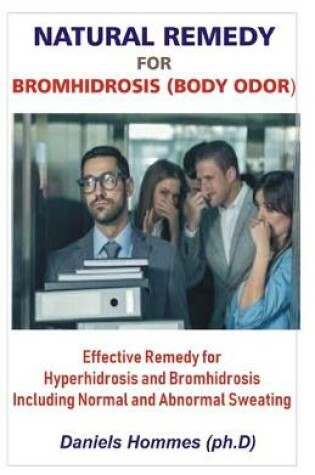 Cover of Natural Remedy for Bromhidrosis (Body Odor)