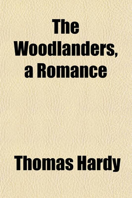 Book cover for The Woodlanders, a Romance