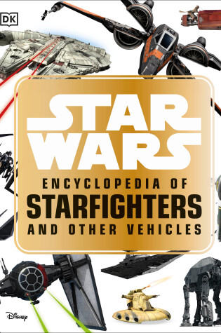 Cover of Star Wars Encyclopedia of Starfighters and Other Vehicles
