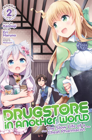 Cover of Drugstore in Another World: The Slow Life of a Cheat Pharmacist (Manga) Vol. 2