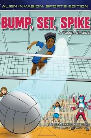 Cover of Bump, Set, Spike: A Tough Choice