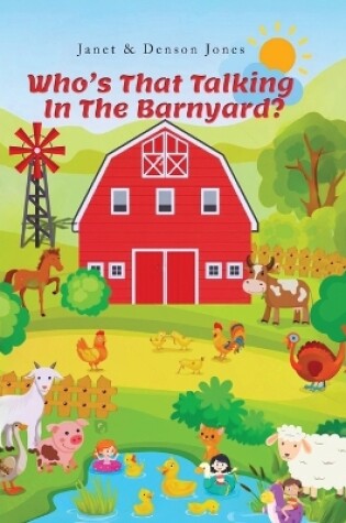 Cover of Who's That Talking in the Barnyard?