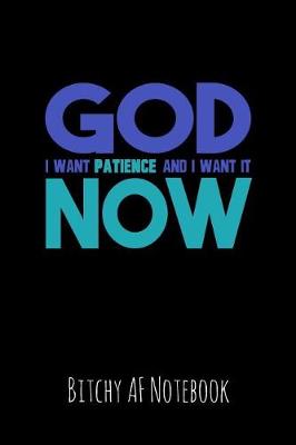 Book cover for God I Want Patience and I Want It Now