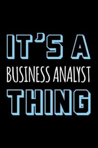 Cover of It's a Business Analyst Thing