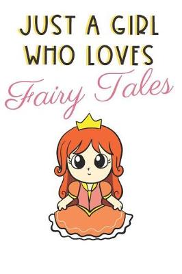 Book cover for Just A Girl Who Loves Fairy Tales