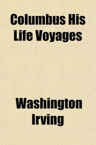 Cover of Columbus His Life Voyages