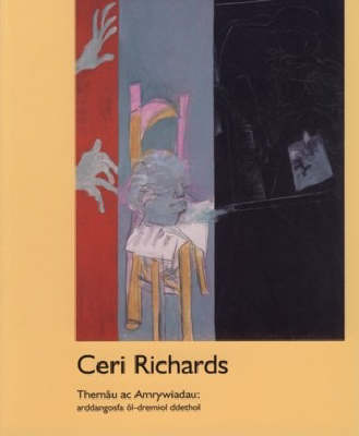 Book cover for Ceri Richards - Themâu ac Amrywiadau - Arddangosfa ÔL-Dremiol Ddethol