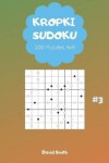 Book cover for Kropki Sudoku - 200 Puzzles 9x9 Vol.3