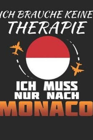 Cover of Ich Brauche Keine Therapie Ich Muss Nur Nach Monaco