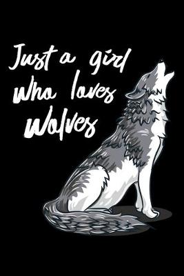 Book cover for Just A Girl Who Loves Wolves