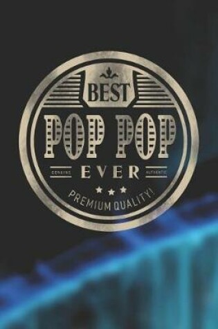 Cover of Best Pop Pop Ever Genuine Authentic Premium Quality