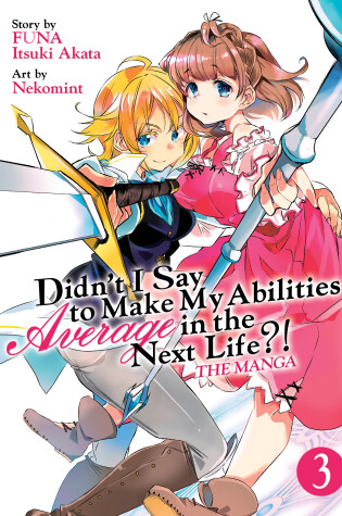 Cover of Didn't I Say to Make My Abilities Average in the Next Life?! (Manga) Vol. 3