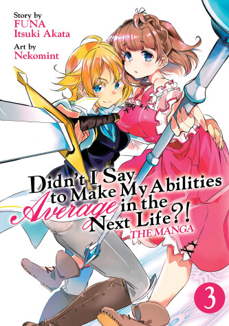 Book cover for Didn't I Say to Make My Abilities Average in the Next Life?! (Manga) Vol. 3