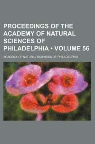 Cover of Proceedings of the Academy of Natural Sciences of Philadelphia (Volume 56)