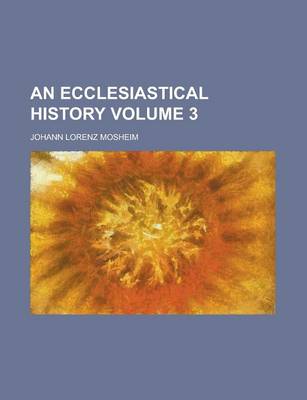 Book cover for An Ecclesiastical History Volume 3