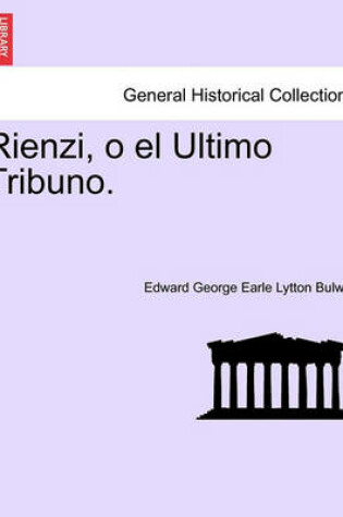 Cover of Rienzi, O El Ultimo Tribuno.