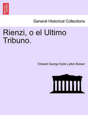 Book cover for Rienzi, O El Ultimo Tribuno.