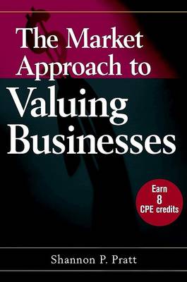 Book cover for The Market Approach to Valuing Businesses
