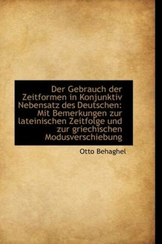 Cover of Der Gebrauch Der Zeitformen in Konjunktiv Nebensatz Des Deutschen