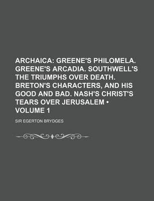 Book cover for Greene's Philomela. Greene's Arcadia. Southwell's the Triumphs Over Death. Breton's Characters, and His Good and Bad. Nash's Christ's Tears Over Jerus