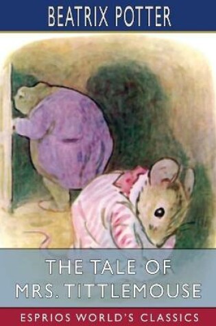 Cover of The Tale of Mrs. Tittlemouse (Esprios Classics)